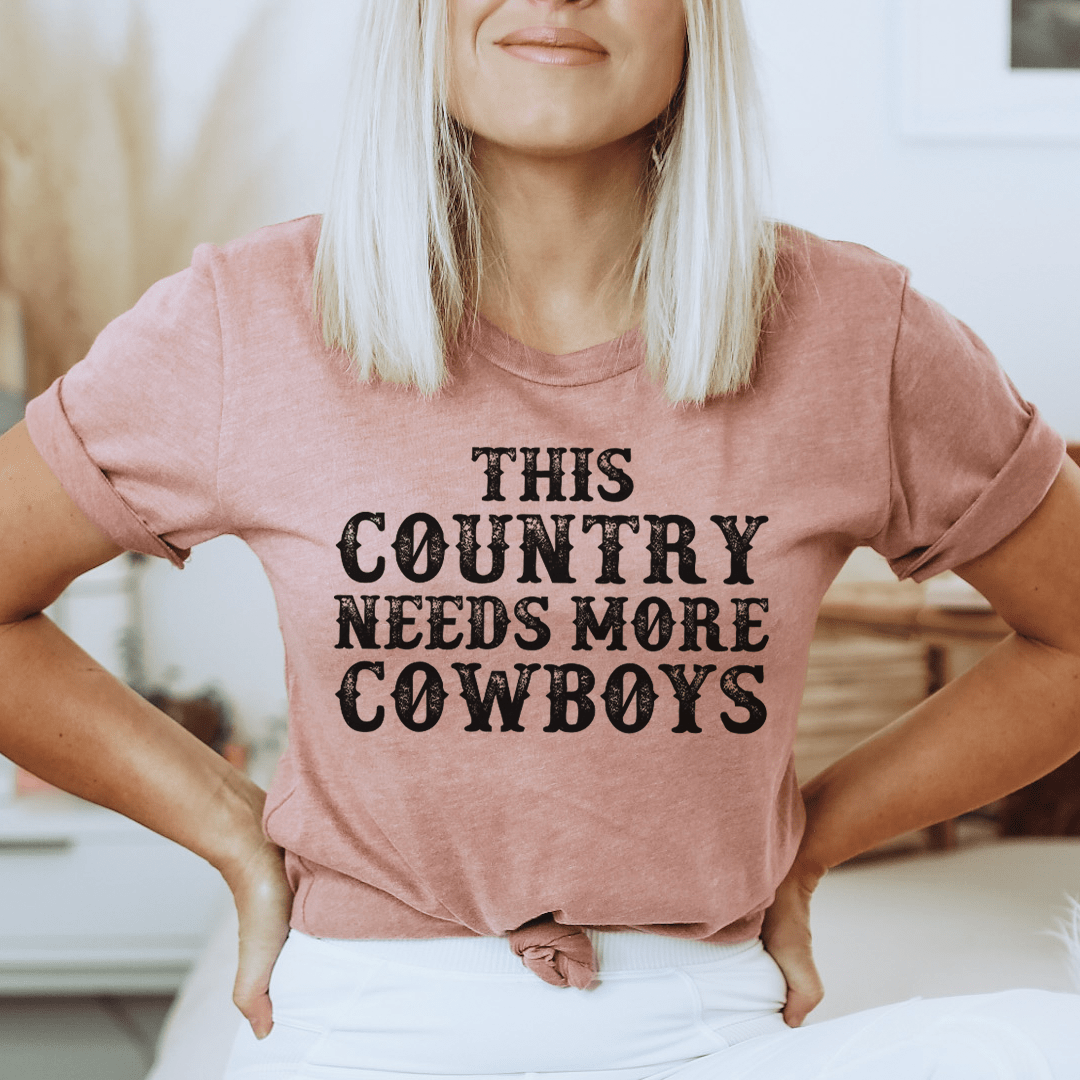 This Country Needs More Cowboys T-Shirt