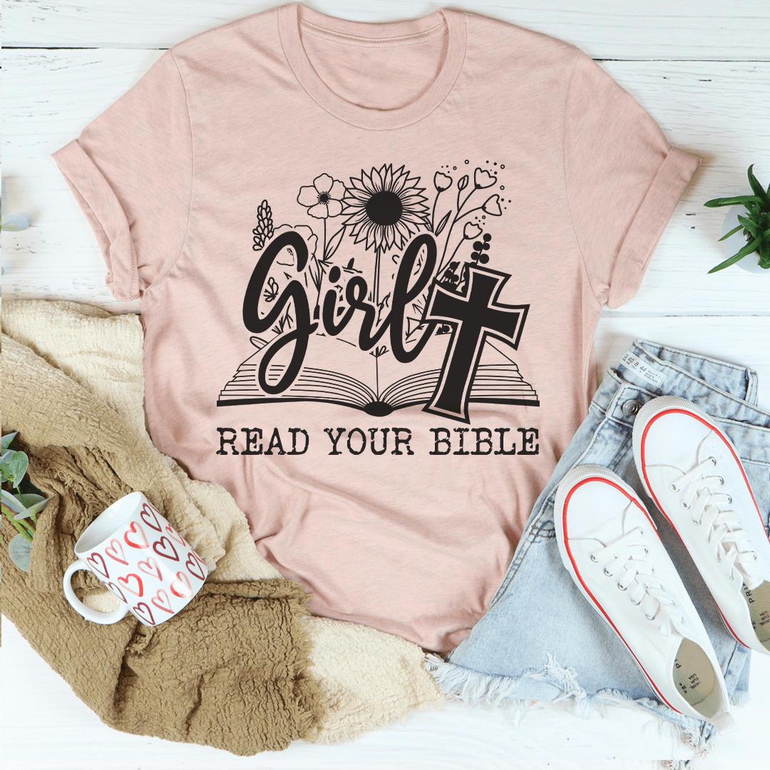 Girl Read Your Bible T-Shirt