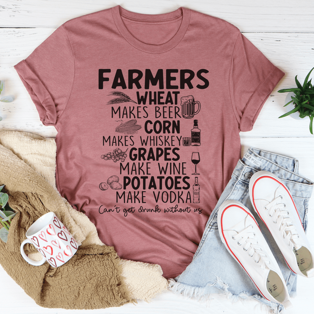 Can't Get Drunk Without Farmers T-Shirt