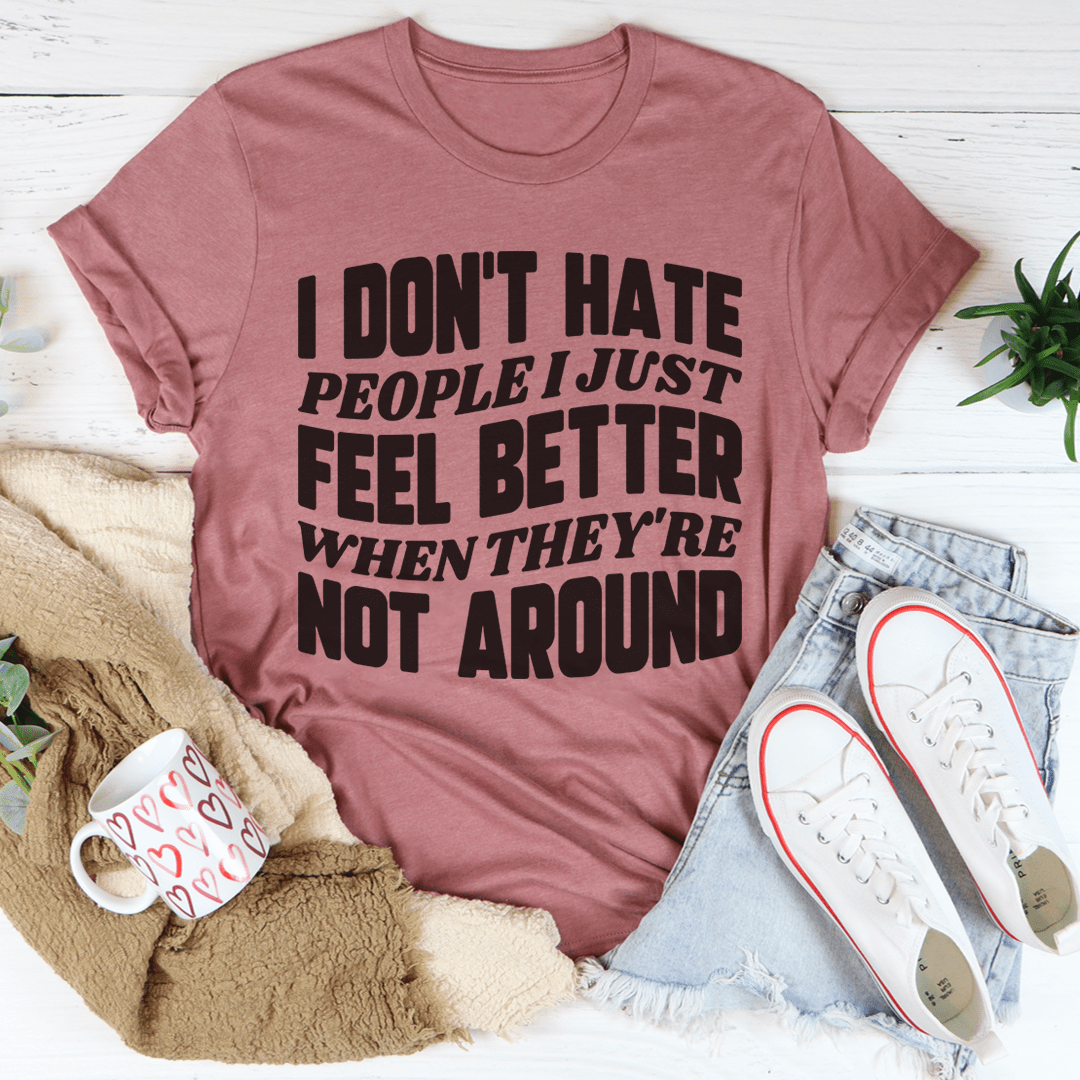 I Don't Hate People T-Shirt