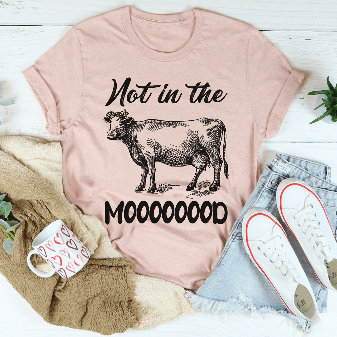 Not In The Mood T-Shirt