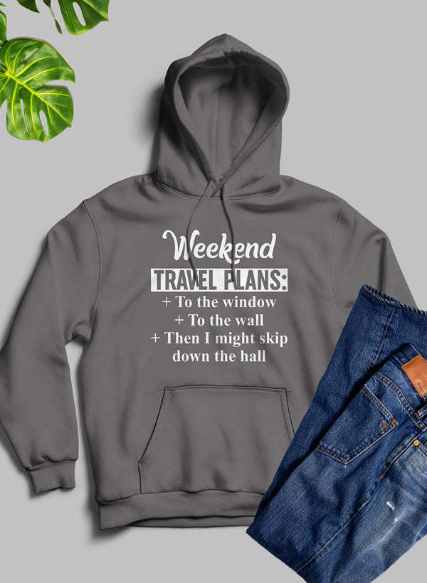 Weekend Travel Plans Hoodie
