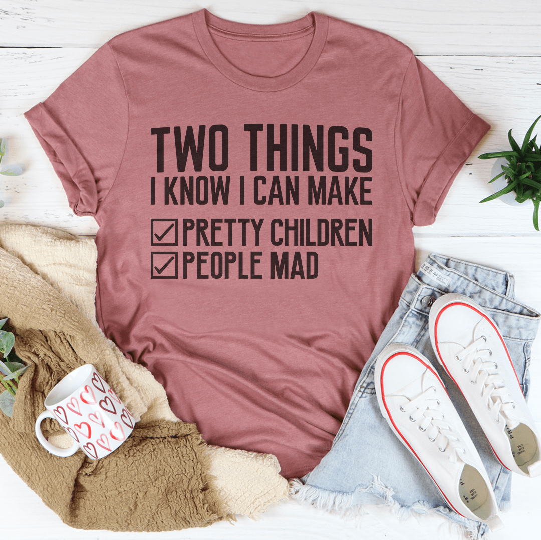 Two Things I Know I Can Make T-Shirt