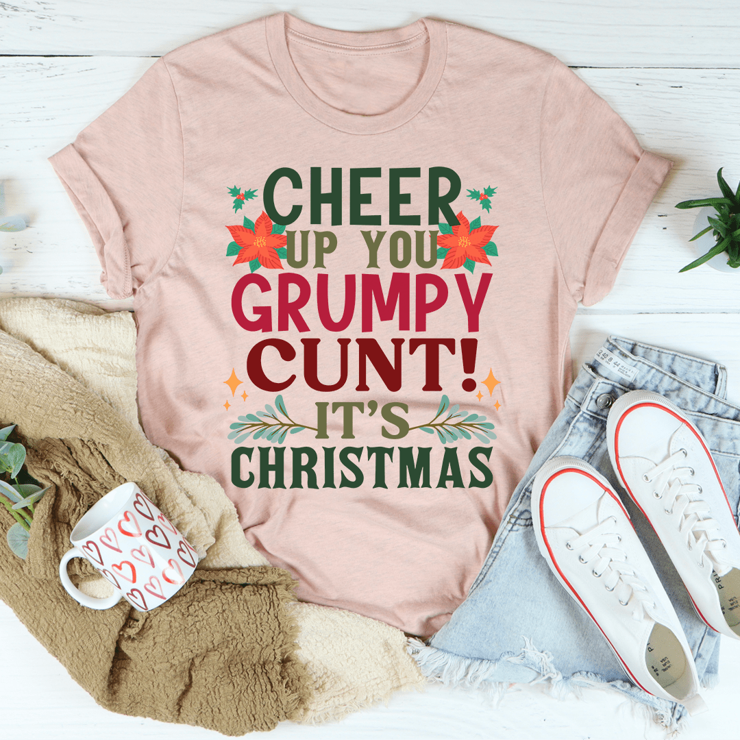 Cheer Up It's Christmas T-Shirt