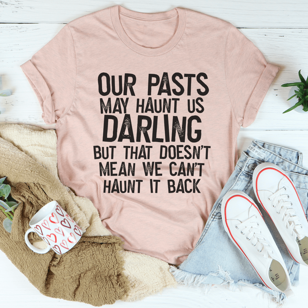 Our Pasts T-Shirt