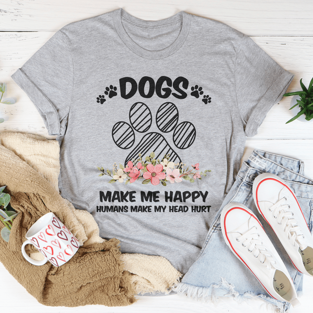 Dogs Make Me Happy T-Shirt