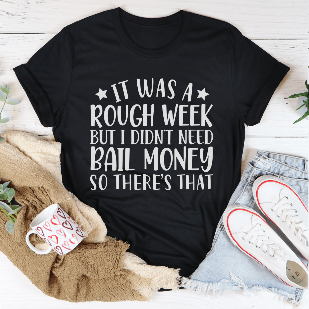 Rough Week T-Shirt