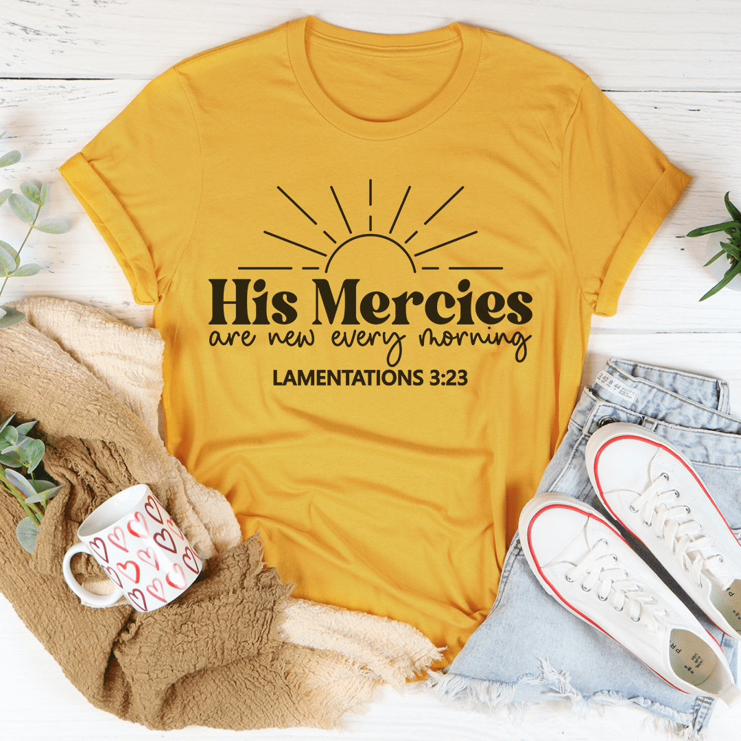 His Mercies Are New Every Morning T-Shirt