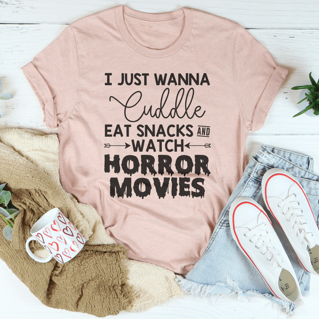 I Just Wanna Cuddle Eat Snacks Watch Horror Movies T-Shirt