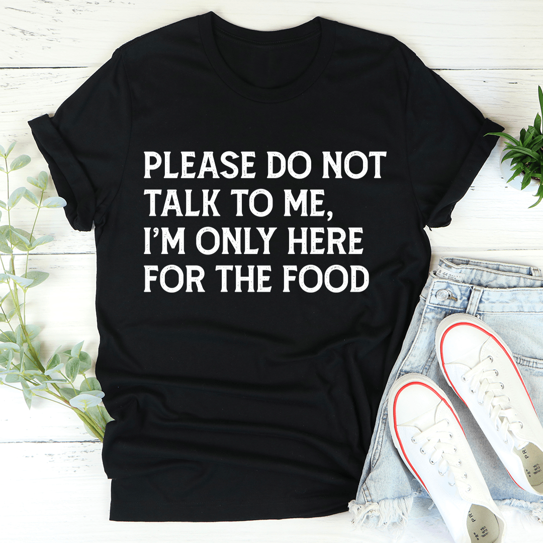 Please Do Not Talk To Me T-Shirt