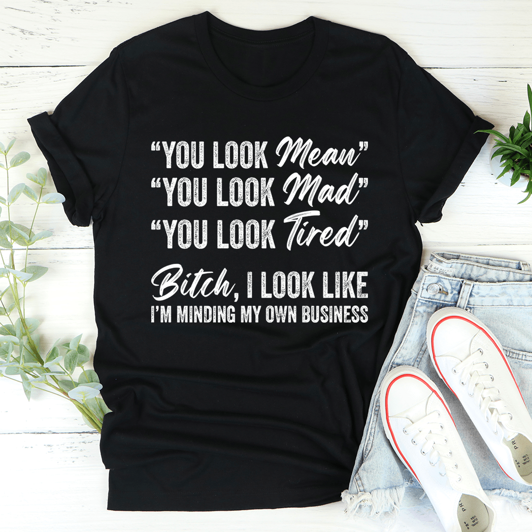 You Look Mean T-Shirt