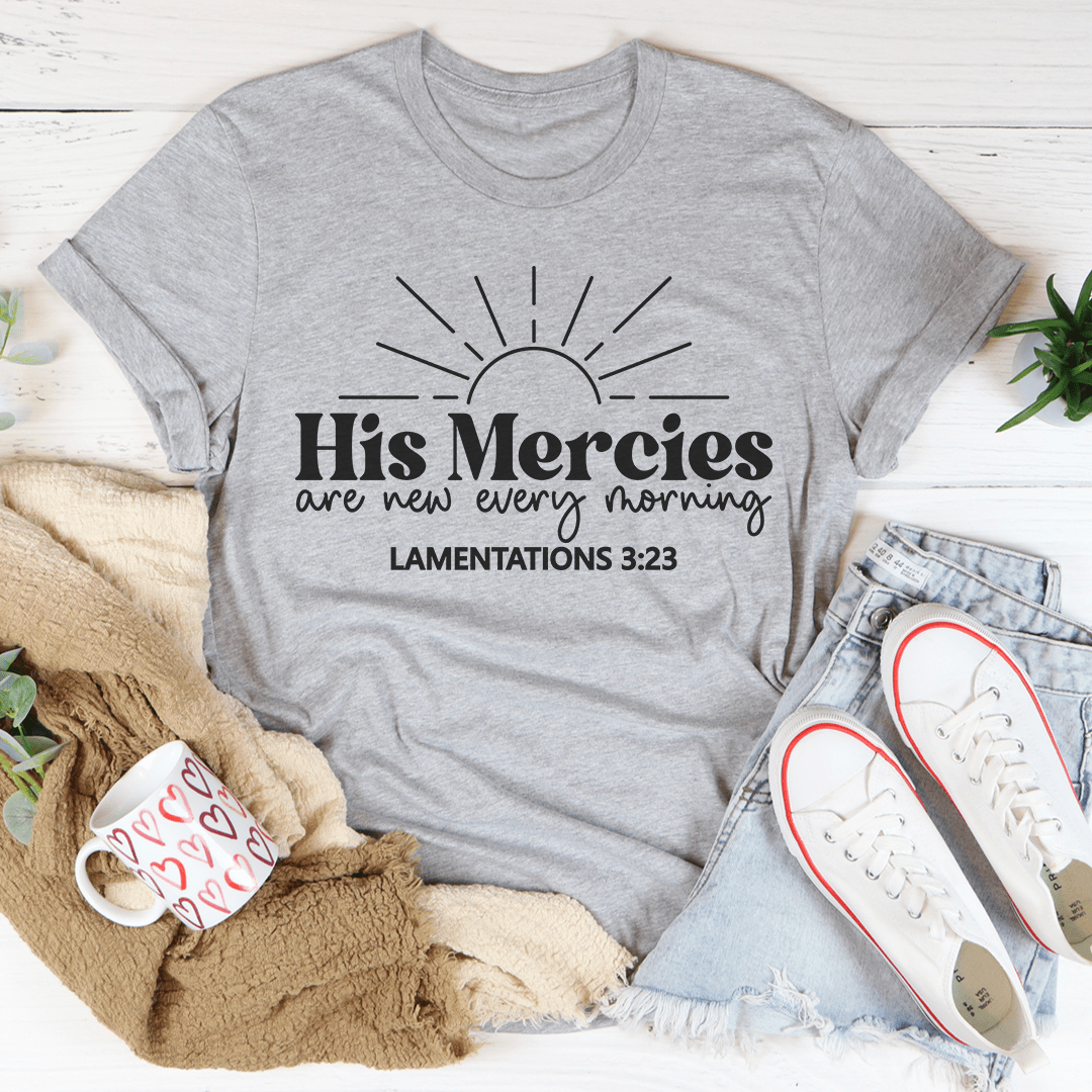 His Mercies Are New Every Morning T-Shirt