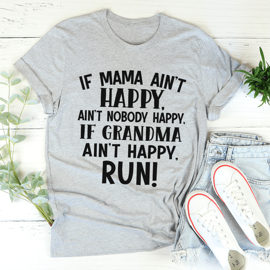 If Mama Ain't Happy T-Shirt