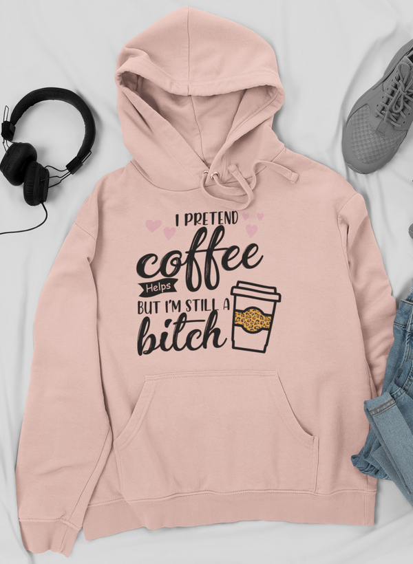 I Pretend Coffee Helps Hoodie