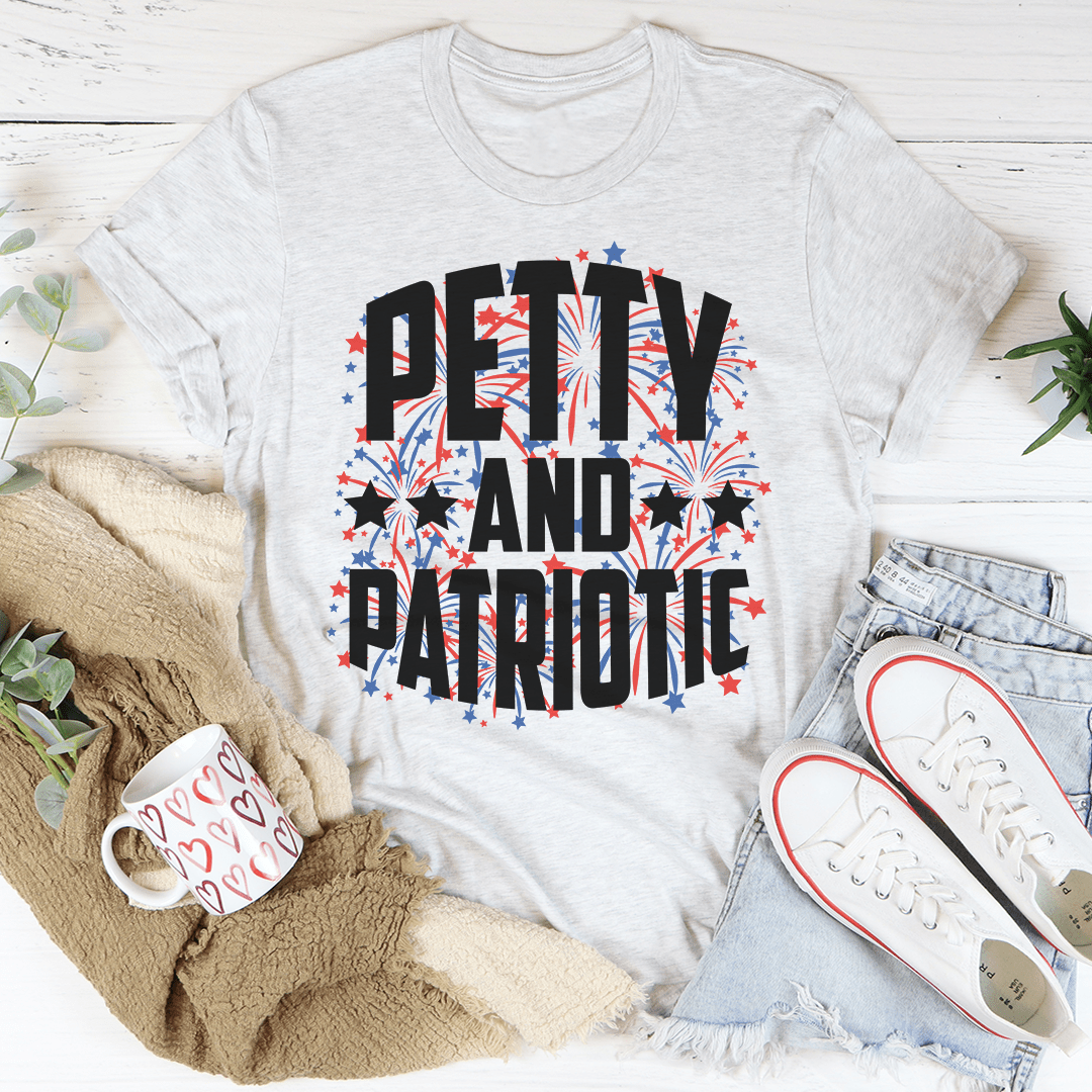 Petty And Patriotic T-Shirt