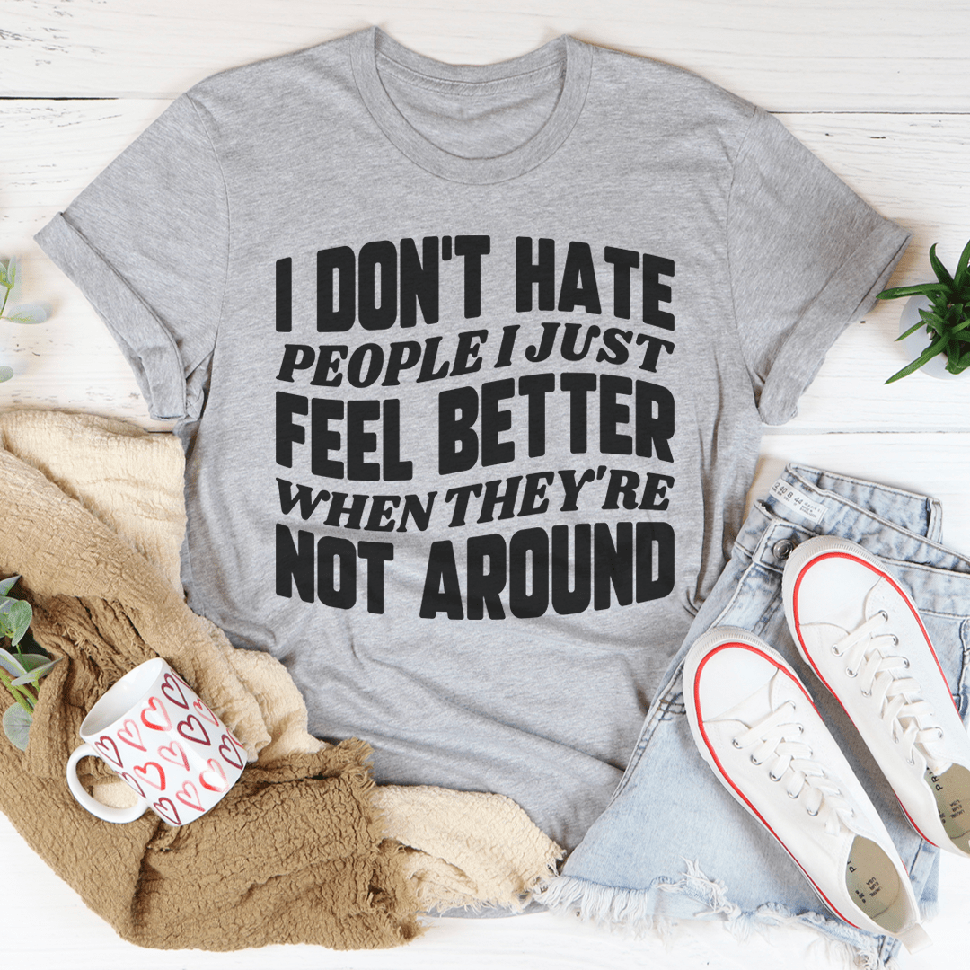 I Don't Hate People T-Shirt