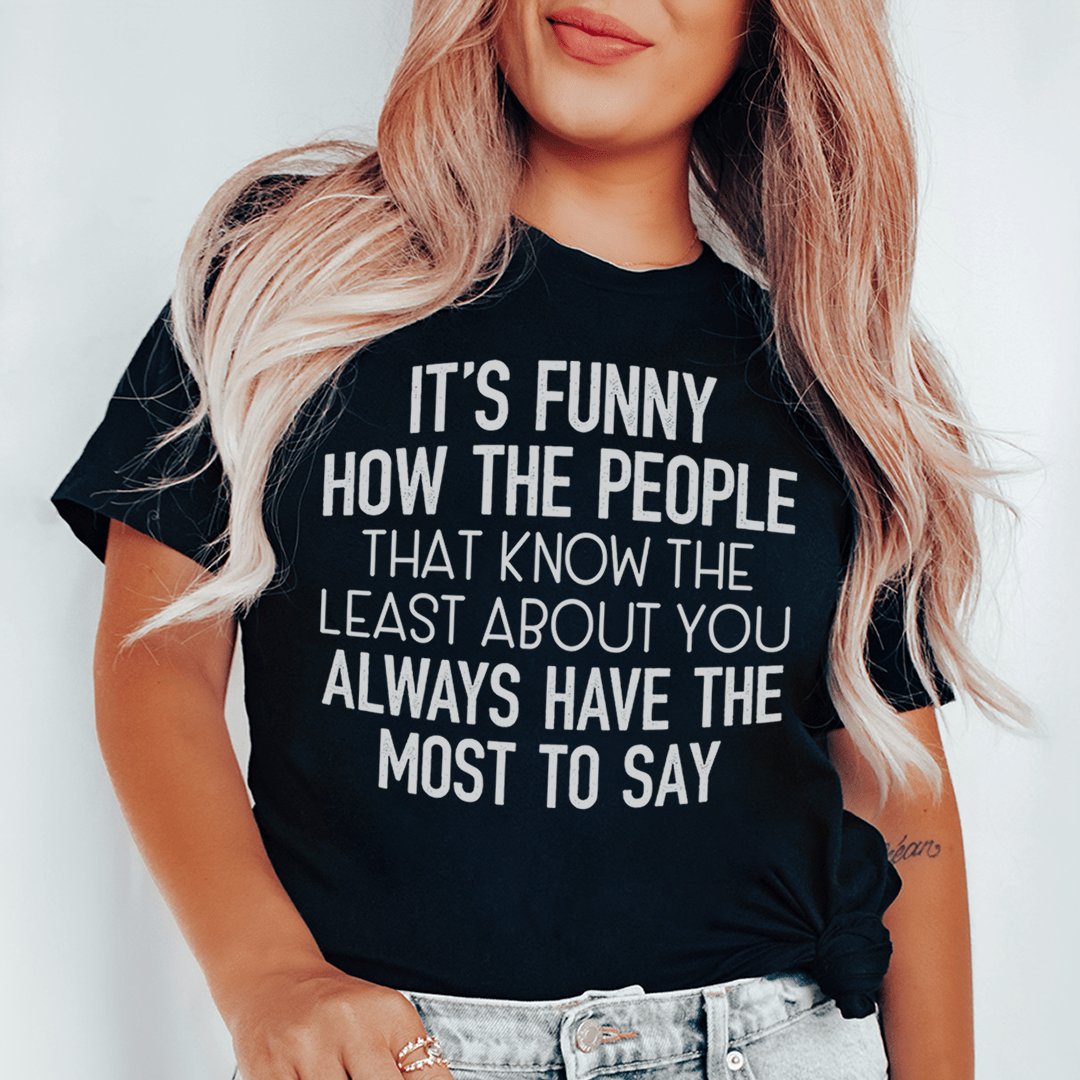 People That Know The Least About You T-Shirt