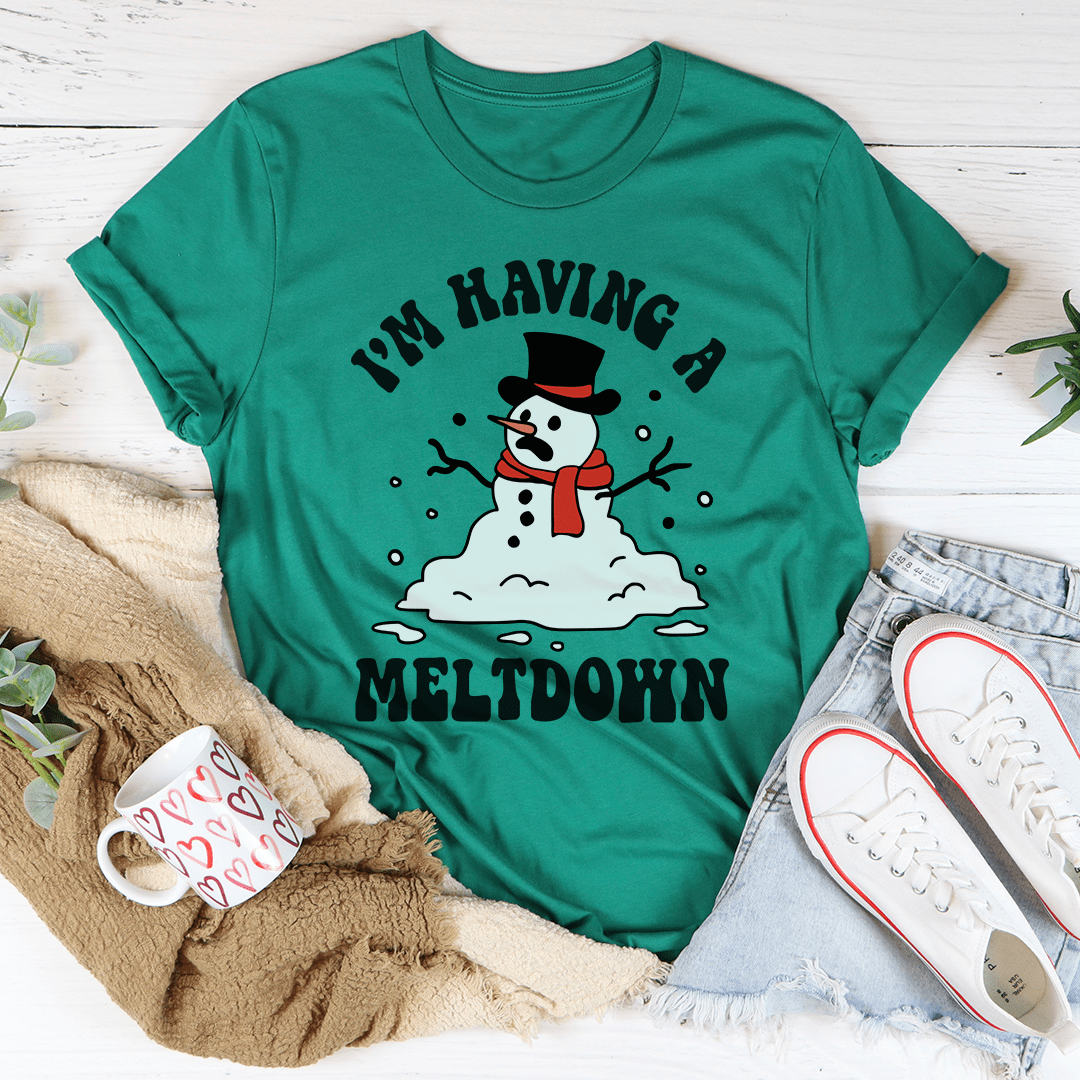 I'm Having A Meltdown T-Shirt