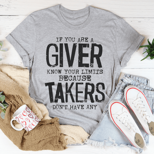 If You Are A Giver Know Your Limits T-Shirt