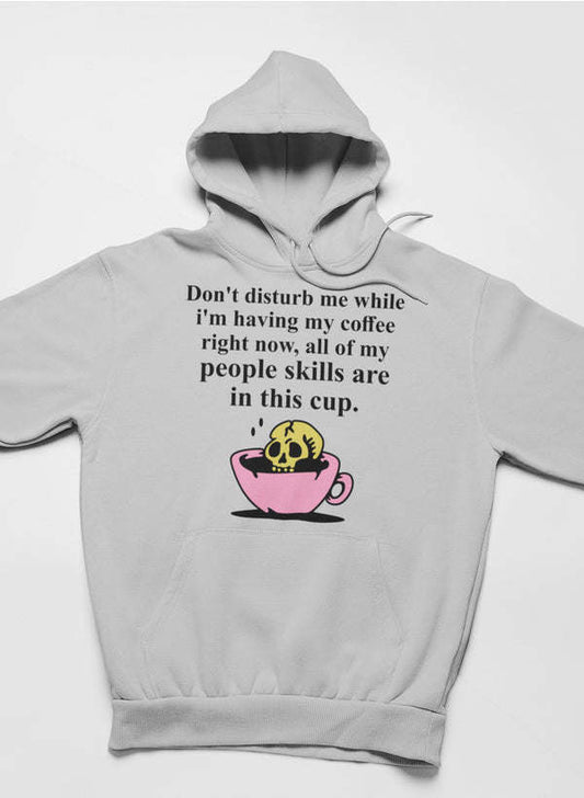 Don't Disturb Me Coffee Hoodie