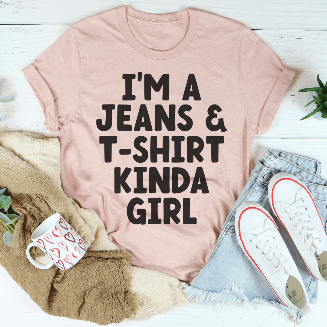 I'm A Jeans & T-Shirt Kinda Girl T-Shirt