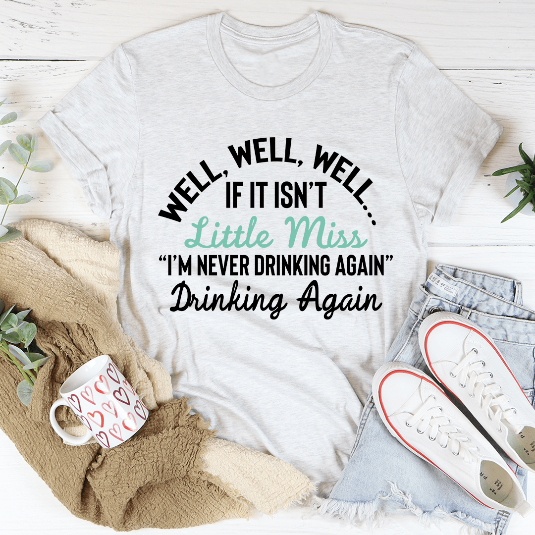 Little Miss Never Drinking Again T-Shirt