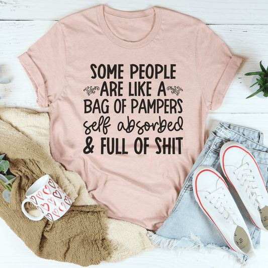 Some People Are Like A Bag Of Pampers T-Shirt