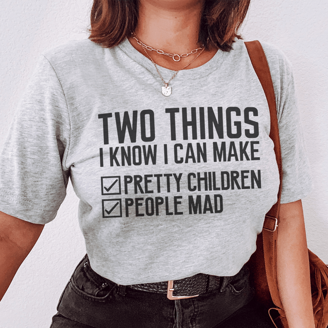 Two Things I Know I Can Make T-Shirt