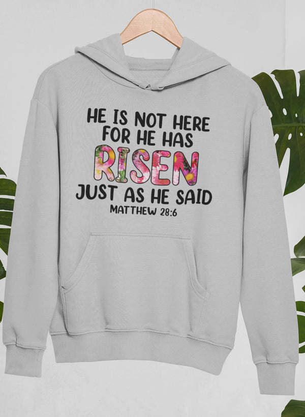 He Is Not Here For He Has Risen Hoodie