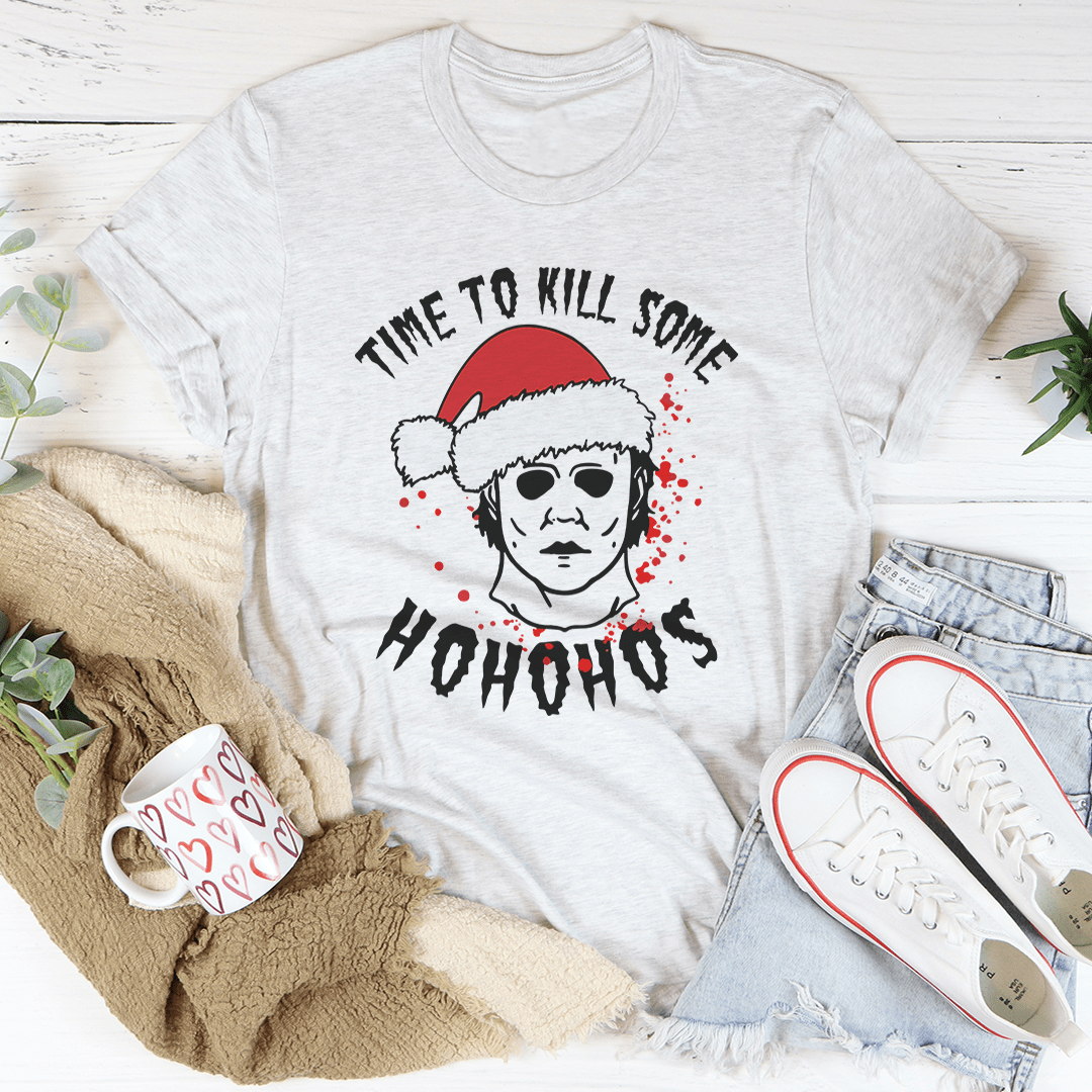 Time To Kill Some Ho Ho Hos T-Shirt