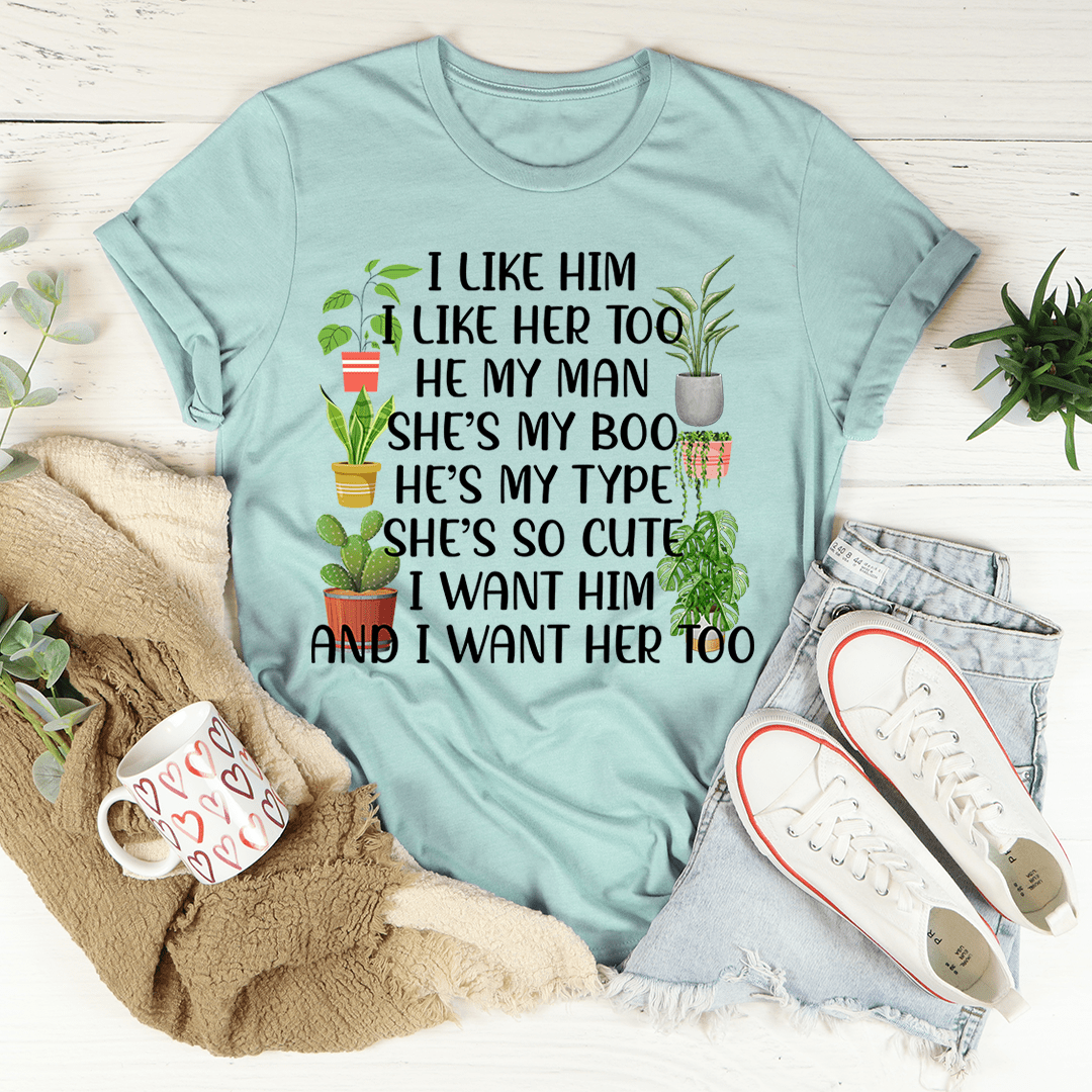 I Like Him Plants T-Shirt