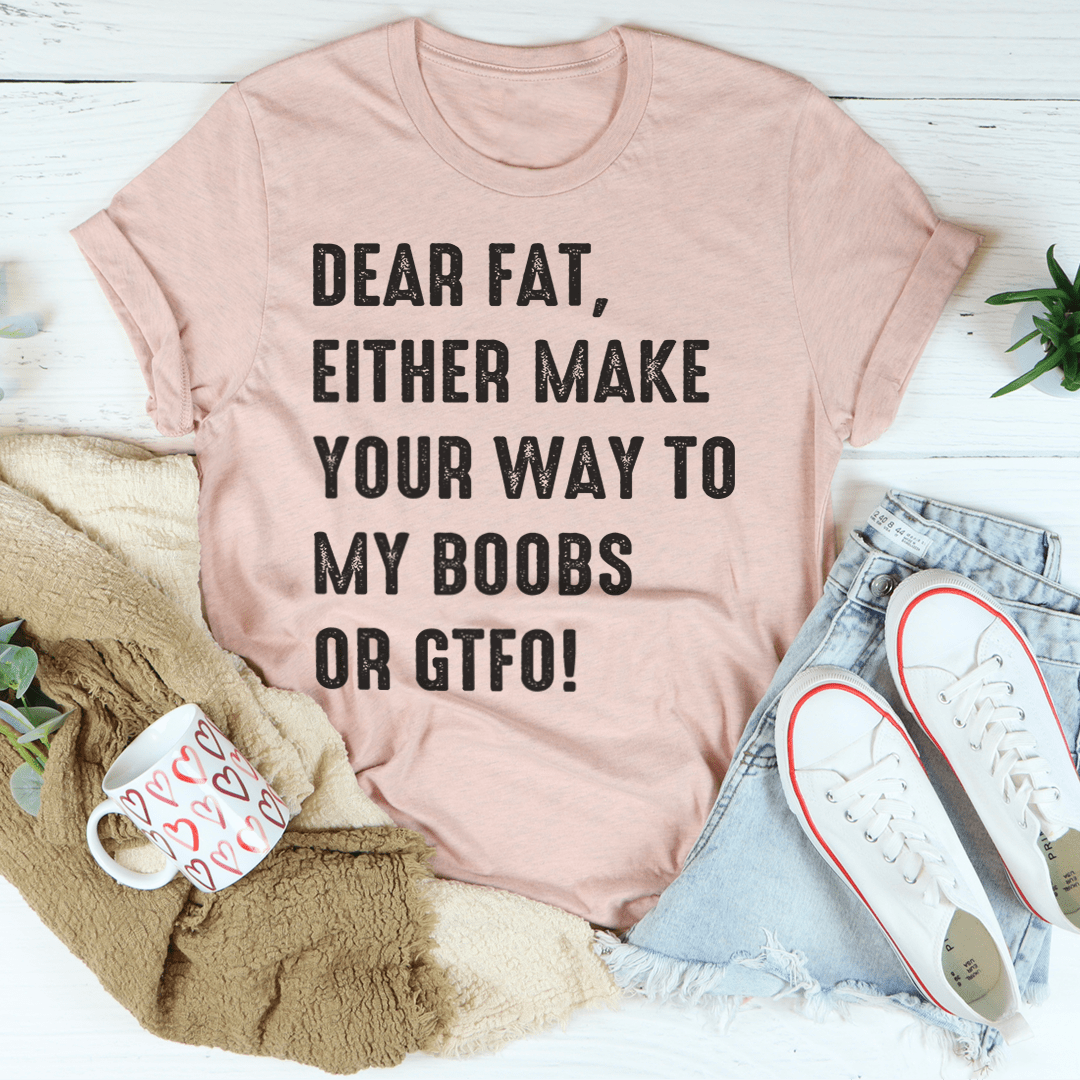 Dear Fat T-Shirt