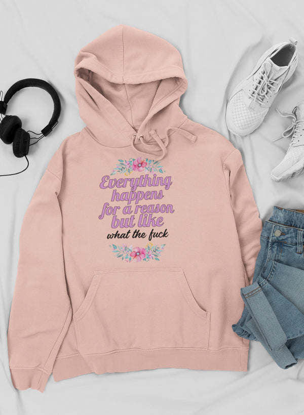 Everything Happens For A Reason Hoodie