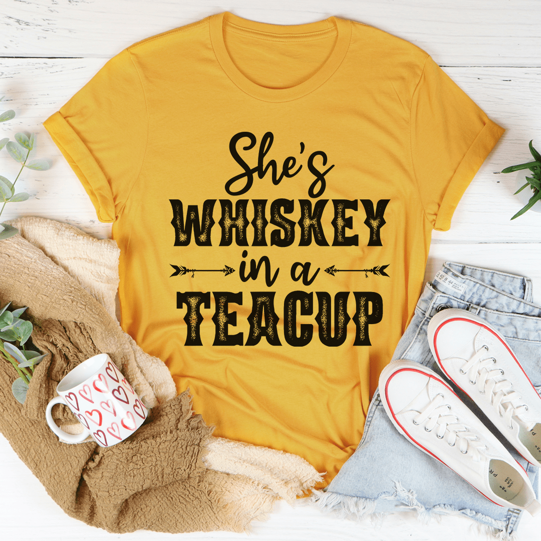 She's Whiskey In A Teacup T-Shirt