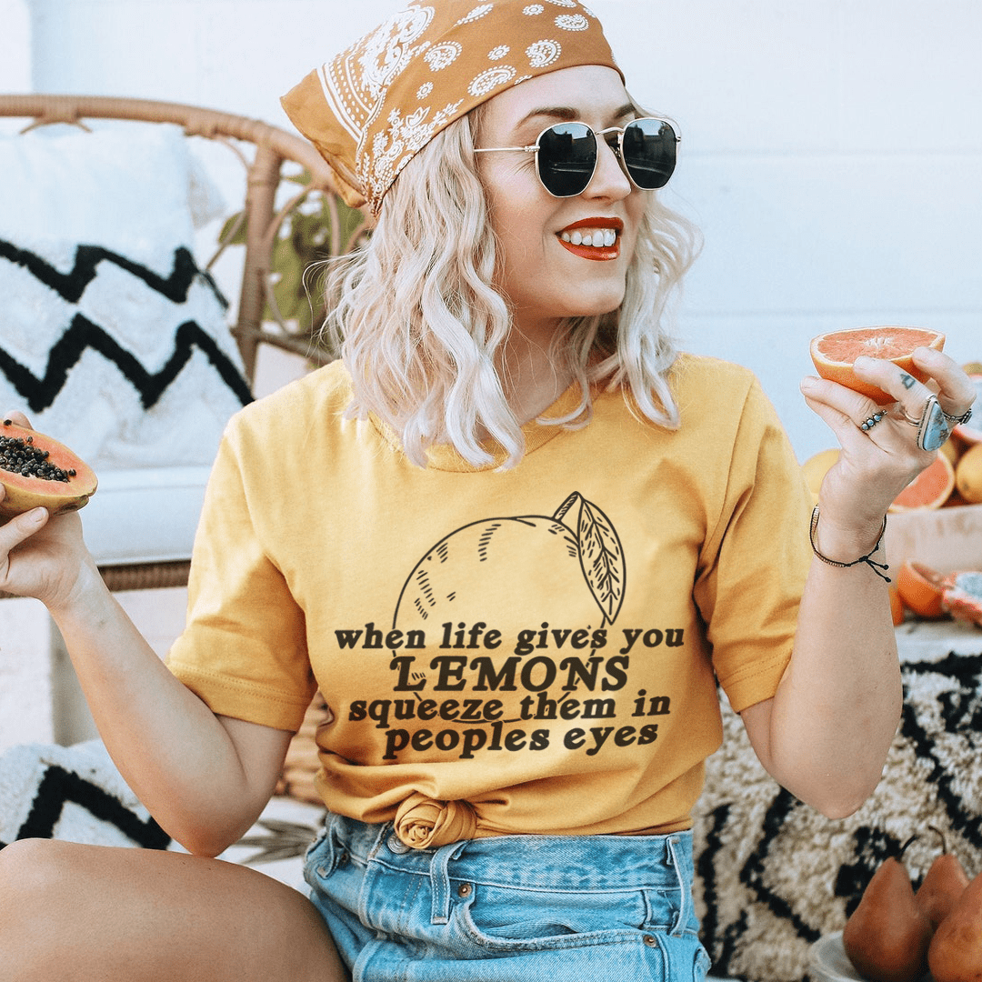 When Life Gives You Lemons T-Shirt