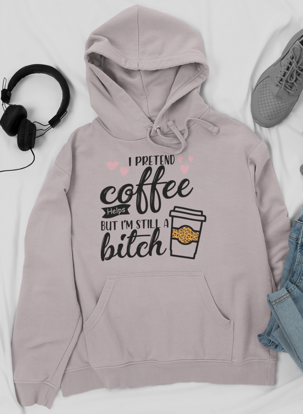 I Pretend Coffee Helps Hoodie